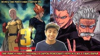 ONE PUNCH MAN SEASON 3 KEMBALI!! Garou Pengganti Hero Kelas S Yang Baru??*Chapter 170