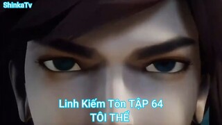Linh Kiếm Tôn TẬP 64-TÔI THỂ