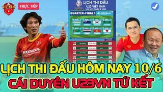 🔴Lịch Thi Đấu Từ Kết U23 Việt Nam Hôm Nay 10/6: HLV Gong Báo Tin Vui BĐVN, Cái Duyên Tây Á
