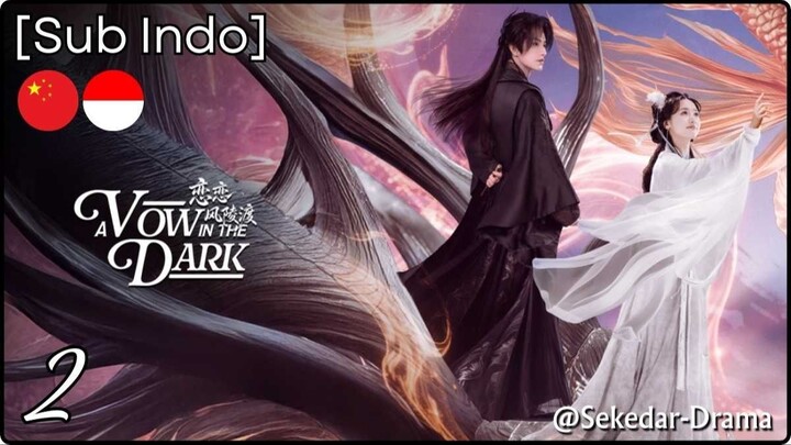 [Sub Indo] A Vow in the Dark – Eps. 02 (2025)