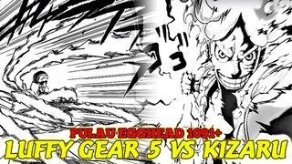 ONE PIECE 1091+ | KIZARU KETAKUTAN DENGAN KEKUATAN LUFFY GEAR 5 VS ADMIRAL KIZARU PULAU EGGHEAD!!!