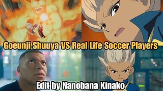 Gouenji Shuuya VS Real Life Soccer Players (Edit By Nanobana Kinako)