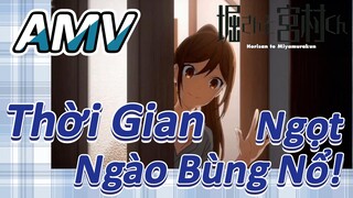 [Horimiya] AMV | Thời Gian Ngọt Ngào Bùng Nổ!