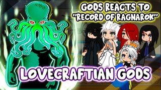 Gods React To "Top 10 Lovecraftian GODS" |Record of Ragnarok| || Gacha Club ||