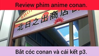 Bắt cóc conan và cái kết p3