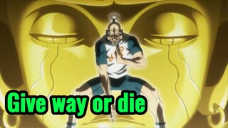 Give way or die