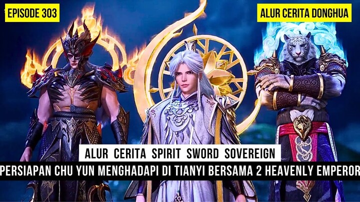 CHU YUN DIBUAT BINGUNG DENGAN CARA MENGALAHKAN DI TIANYI - DONGHUA SPIRIT SWORD SOVEREIGN EPS 303