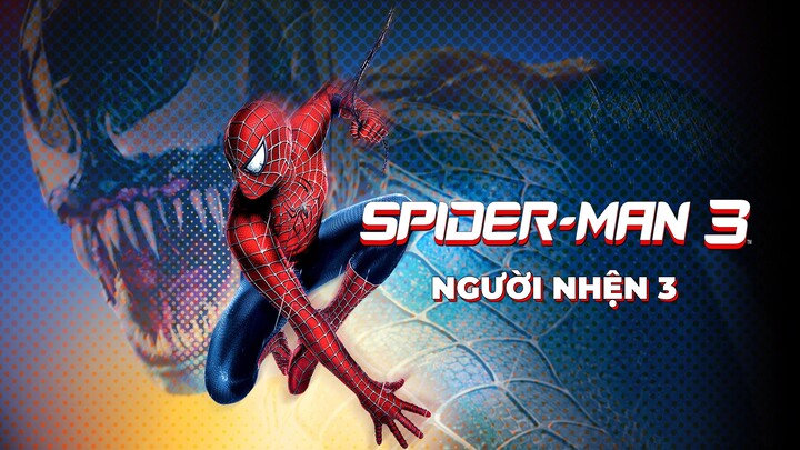 Người Nhện 3 (Spider Man 3 2007) Full HD Thuyết Minh