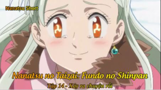 Nanatsu no Taizai: Fundo no Shinpan Tập 14 - Xảy ra chuyện rồi