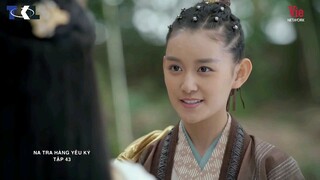 Na Tra Hàng Yêu Ký - Tập 43