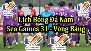 Lịch Thi Đấu SEA Games 31 Môn Bóng Đá Nam - Vòng Bảng