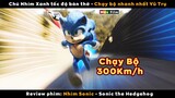 Chú Nhím Xanh Sonic có tốc độ bàn thờ - Review phim Nhím Sonic
