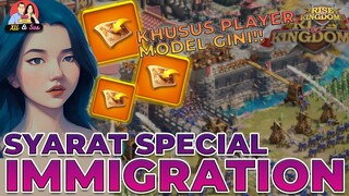 SYARAT SPECIAL IMMIGRATION, CUMA PLAYERS KAYAK GINI YANG BISA! (RISE OF KINGDOMS)