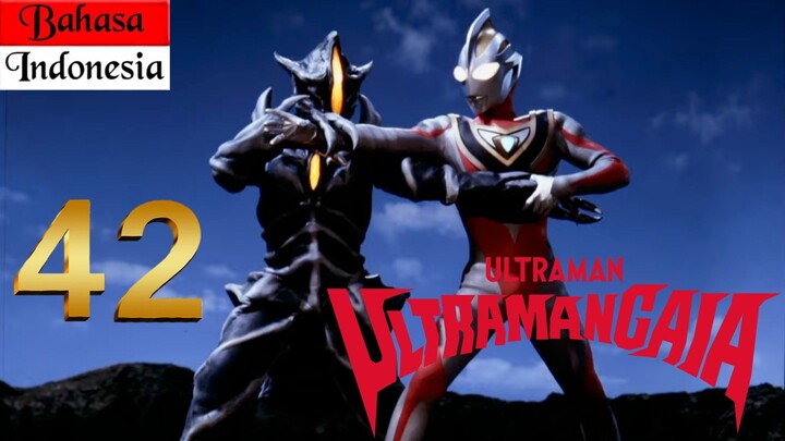 ULTRAMAN GAIA Episode 42 "Gamu Melawan Gamu" (BAHASA INDONESIA)
