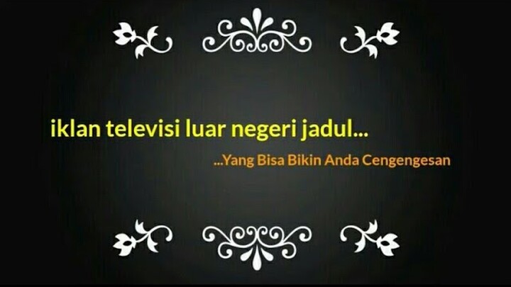 Iklan Jadul Televisi Luar Negeri, Yang Bisa Bikin Anda Cengengesan...