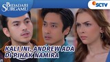 Didesak Denis, Namira Malah Dapat Dukungan Dari Andrew | Bidadari Surgamu - Episode 261