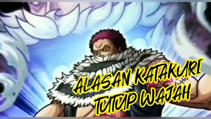 ALASAN KATAKURI TUTUP WAJAH. #onepiece
