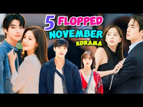 5 Flopped November K- DRAMA'S | Miss K INSIDER