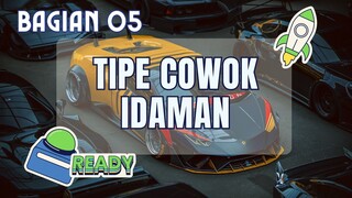 bagian05 -  tipe cowok idaman jika kamu bisa jadi manusia