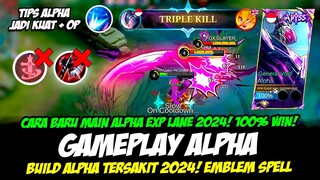 CARA BARU MAIN ALPHA 2024 + BUILD ALPHA TERSAKIT 2024❗COMBO ALPHA EXP LANE❗GAMEPLAY ALPHA TOP GLOBAL