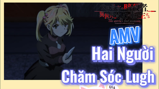 [Reincarnated Assassin]AMV | Hai Người Chăm Sóc Lugh