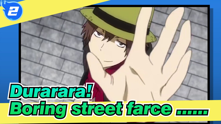 Durarara!|This is just a boring street farce ......_2