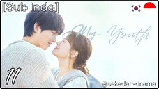 [Sub Indo] My Youth – Eps. 11 (2025)