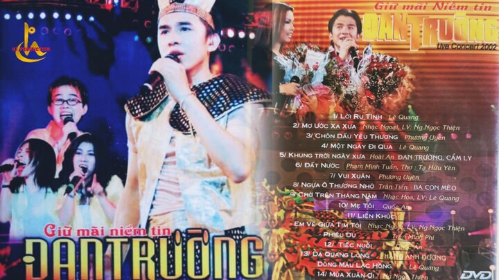 Live Concert 2002 ĐAN TRƯỜNG - Giữ Mãi Niềm Tin [FULL DVD]