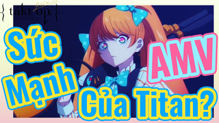 [Takt Op. Destiny] AMV | Sức Mạnh Của Titan?