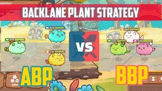 Season 18 Axie Infinity ABP Strategy | Backlane Plant Strategy vs BBP | ABP vs BBP