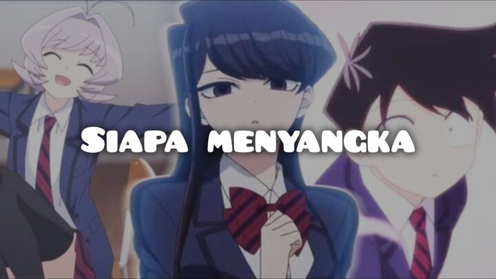 Komi Can't Communicate [ A M V ]