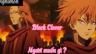 Black Clover 20 Ngươi muốn gì ?