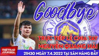 TRỰC TIẾP | Lễ chia tay Quang Hải của CLB Hà Nội FC tại sân Hàng Đẫy - 21h30 ngày 7/4/2022