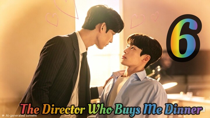 The Director Who Buys Me Dinner (2022) EP6 English SUB