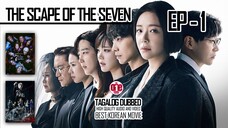 The Escape of the Seven - EP1 Tagalog Dubbed HQ