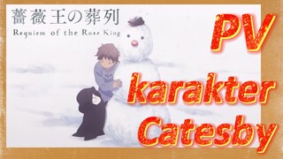 [Requiem of the Rose King] PV karakter - Catesby