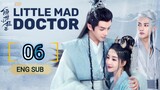 🇨🇳 Little Mad Doctor (2023) | Episode 6 | Eng Sub (Qing Shi Xiao Kuang Yi )