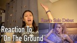 Reaction To Rose's Single 'On The Ground'