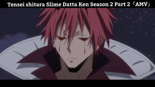 Tensei shitara Slime Datta Ken Season 2 Part 2「AMV」 Hay Nhất