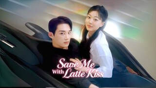 Save Me with Latte Kiss (Korean Short Drama)