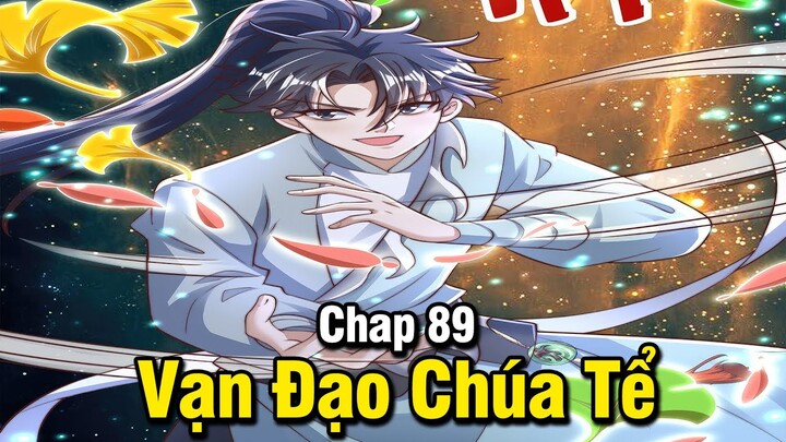 Vạn Đạo Chúa Tể Chap 89 | Review Phim Truyện Tranh Hay | Lệ Phi Vũ