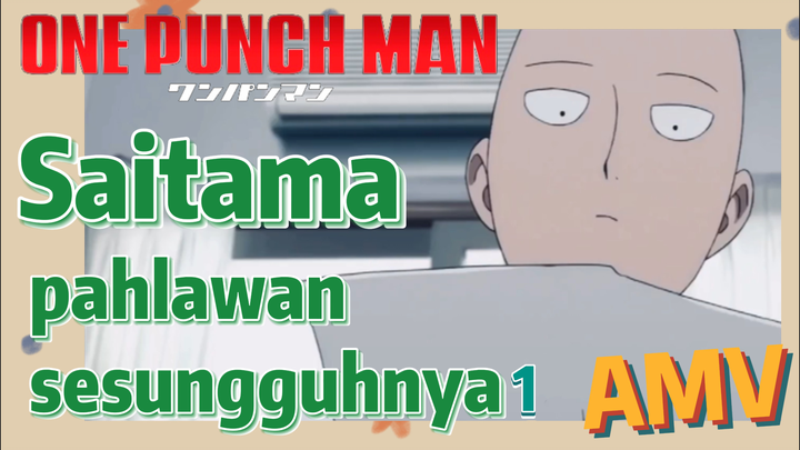 [One Punch Man] AMV | Saitama, pahlawan sesungguhnya 1