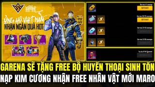 Free Fire | Garena Sẽ Tặng Free Bộ Huyền Thoại Sinh Tồn Cực Vip | Nạp Kc Nhận Free Nhân Vật Mới Maro