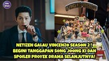 NETIZEN GALAU SEASON 2 VINCENZO❗SONG JOONG KI BERI TANGGAPAN VINCENZO SEASON 2 DAN DRAMA SELANJUTNYA