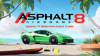 Asphalt 8 Update 74 Event Trailer: Melon Run