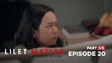 Lilet Matias, Attorney-At-Law: NagDADALAWANG-ISIP ang future lawyer! (Full Episode 20 - Part 1/3)