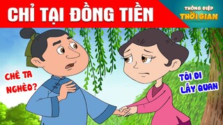 CHỈ TẠI ĐỒNG TIỀN - Thông Điệp Thời Gian - Phim Hoạt Hình - Truyện Cổ Tích - Khoảnh Khắc Kỳ Diệu