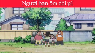 Người bạn ốm dài p1