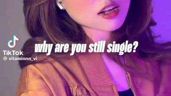 that's why I'm still single