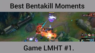 Best Bentakill Moments game LMHT phần 1